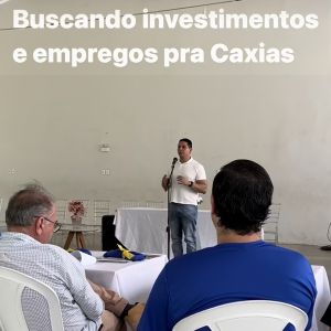 Paulo Marinho Jr em busca de mais empregos pra Caxias